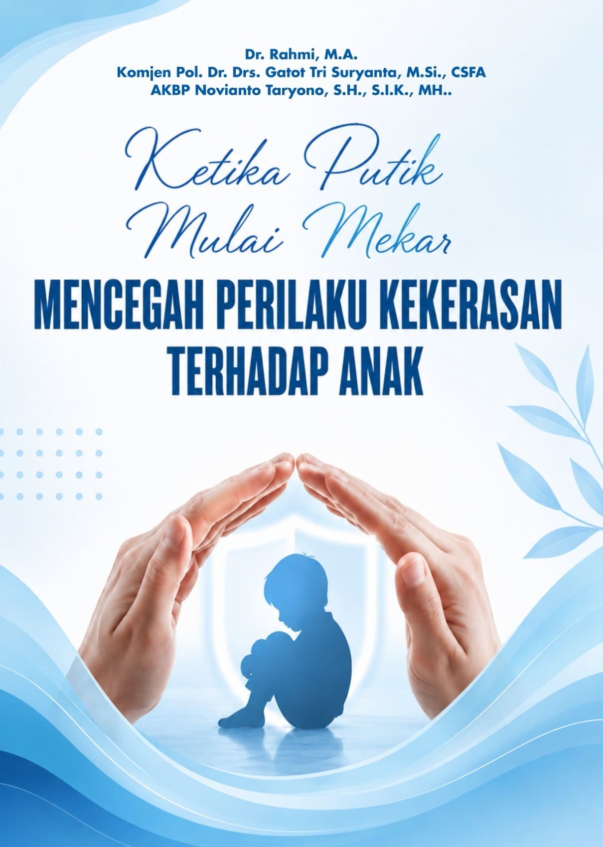 Ketika Putik Mulai Mekar: Pencegahan Perilaku Kekerasan Terhadap Anak